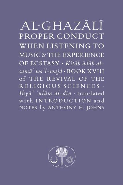 Vorderes Coverbild Al-Ghazali on Proper Conduct when Listening to Music and the Experience of Ecstasy