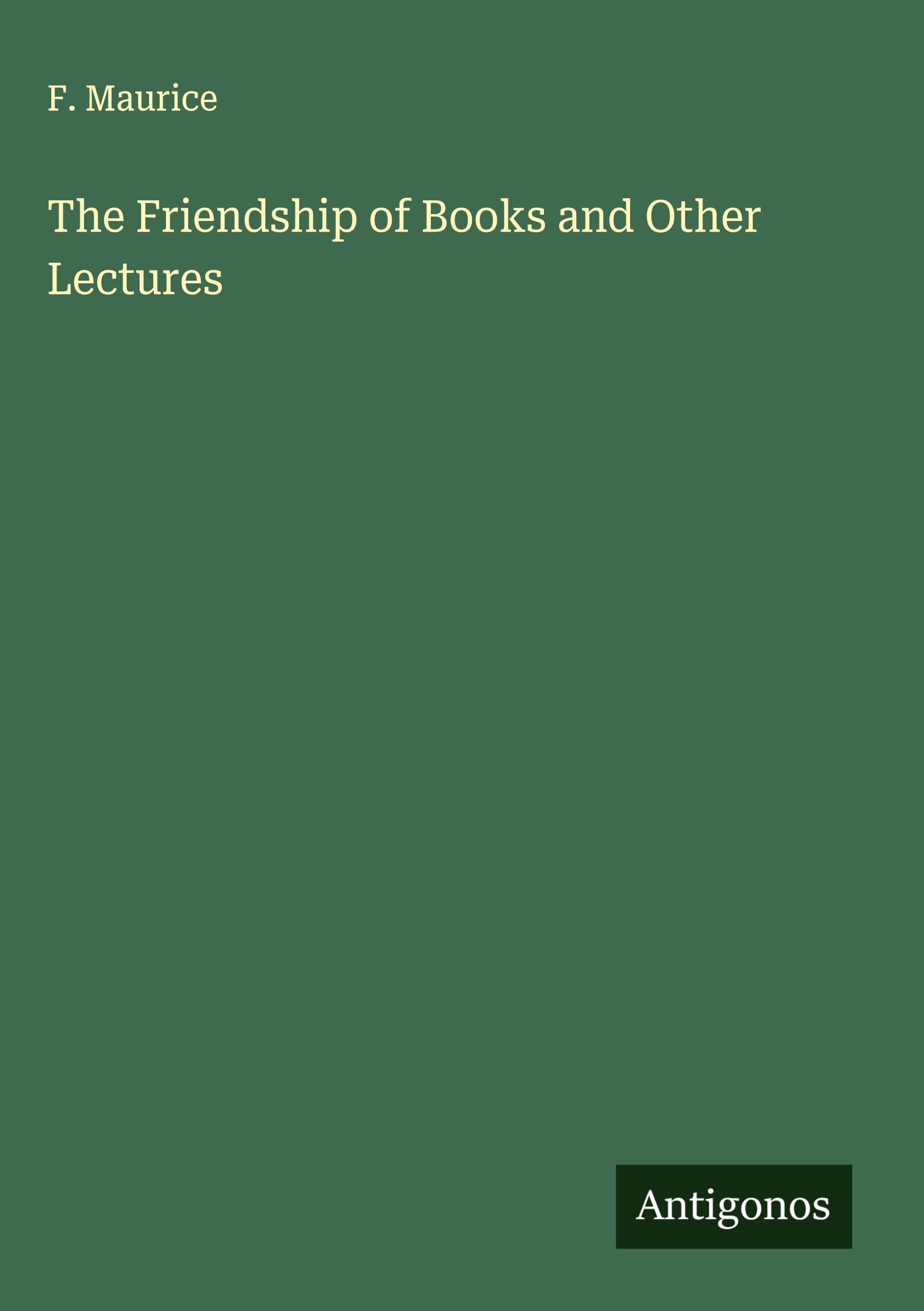 Vorderes Coverbild The Friendship of Books and Other Lectures