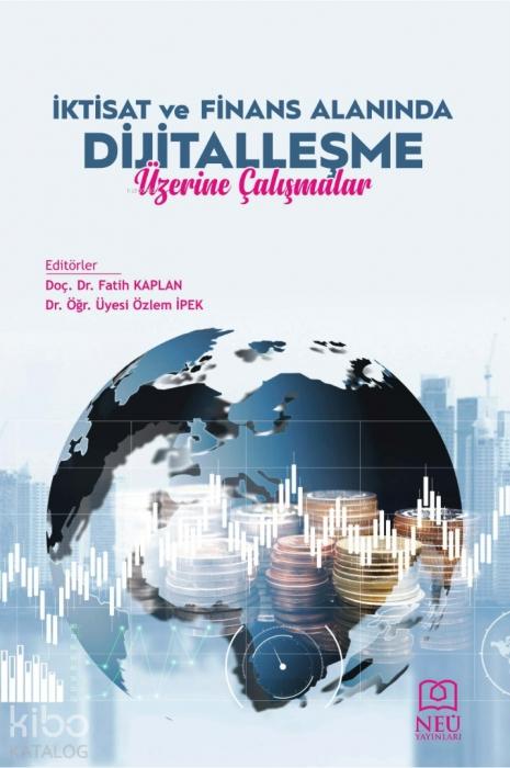 Vorderes Coverbild Iktisat ve Finans Alaninda Dijitallesme Üzerine Calismalar