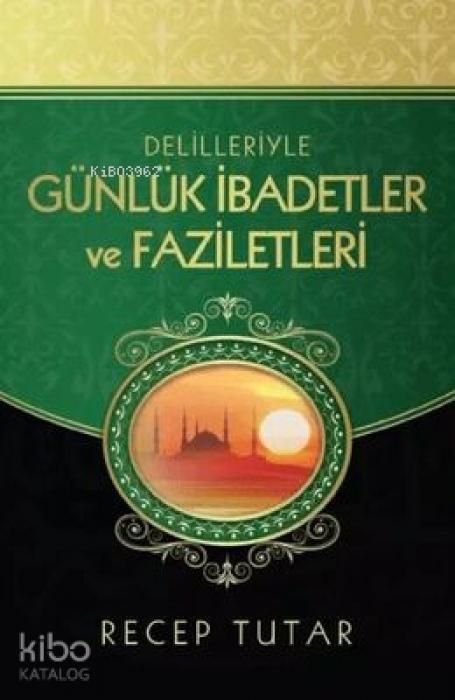 Vorderes Coverbild Delilleriyle Günlük Ibadetler ve Faziletleri