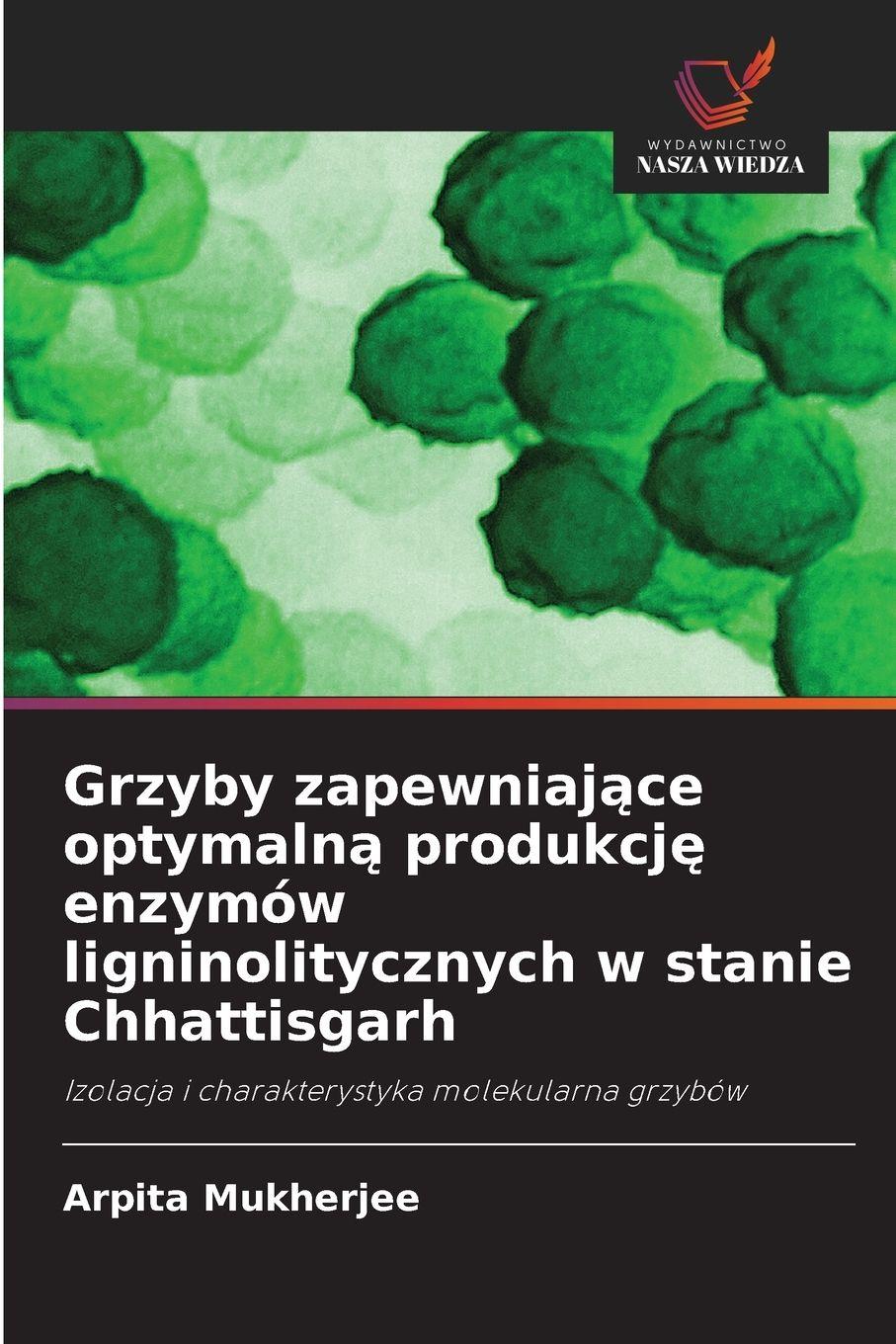 Vorderes Coverbild Grzyby zapewniaj¿ce optymaln¿ produkcj¿ enzymów ligninolitycznych w stanie Chhattisgarh
