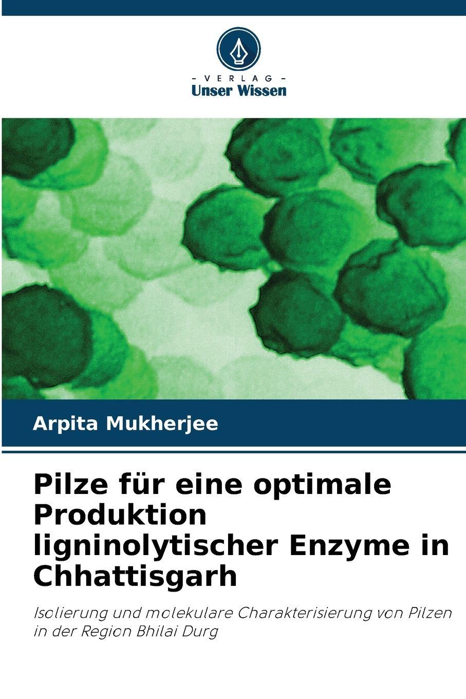 Vorderes Coverbild Pilze für eine optimale Produktion ligninolytischer Enzyme in Chhattisgarh