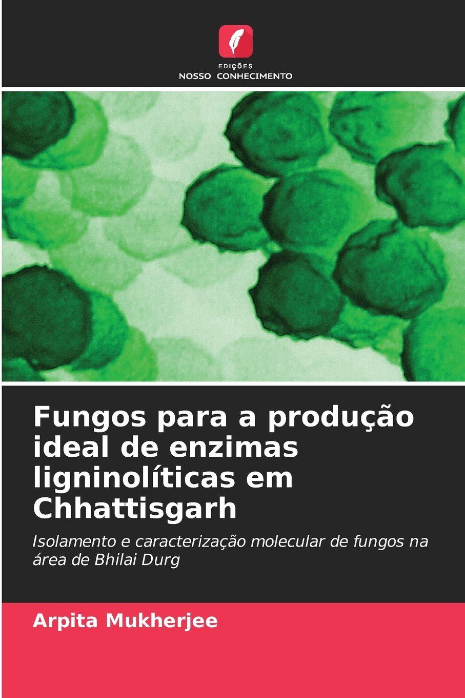 Vorderes Coverbild Fungos para a produção ideal de enzimas ligninolíticas em Chhattisgarh