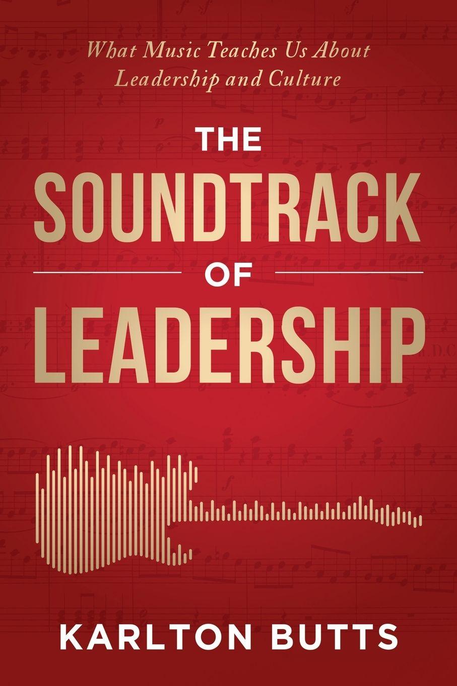 Vorderes Coverbild THE SOUNDTRACK OF LEADERSHIP