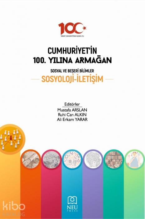 Vorderes Coverbild Cumhuriyetin 100. Yilina Armagan Sosyal ve Beseri Bilimler Sosyoloji Iletisim