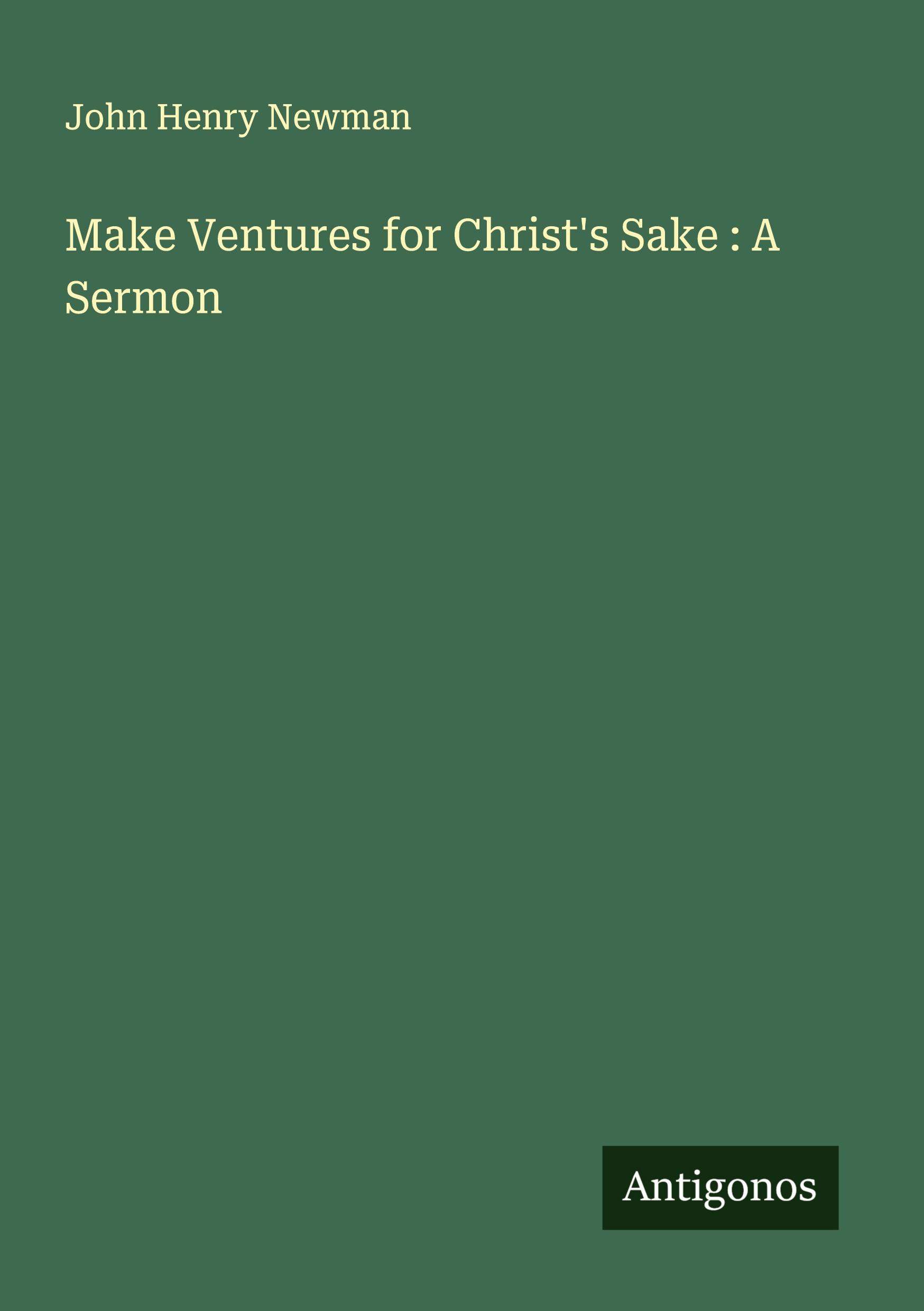 Vorderes Coverbild Make Ventures for Christ's Sake : A Sermon