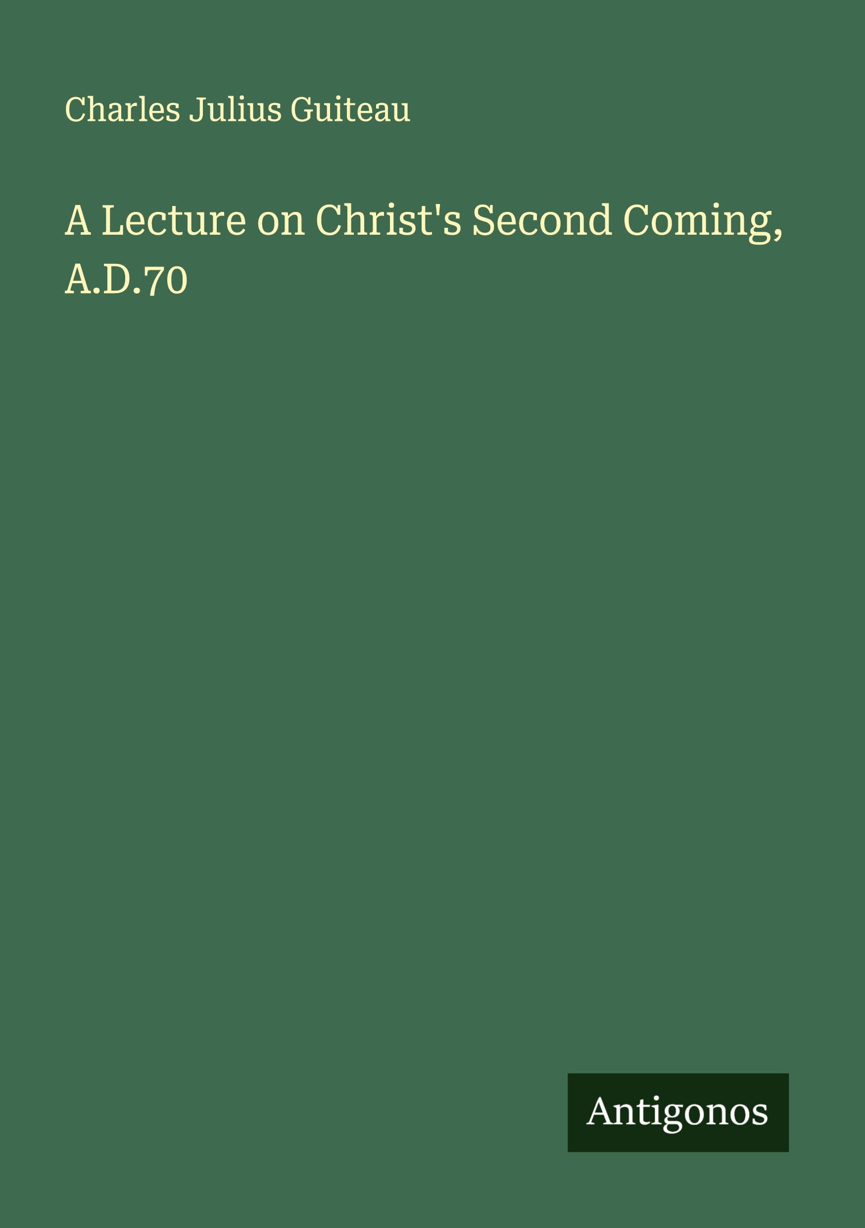 Vorderes Coverbild A Lecture on Christ's Second Coming, A.D.70