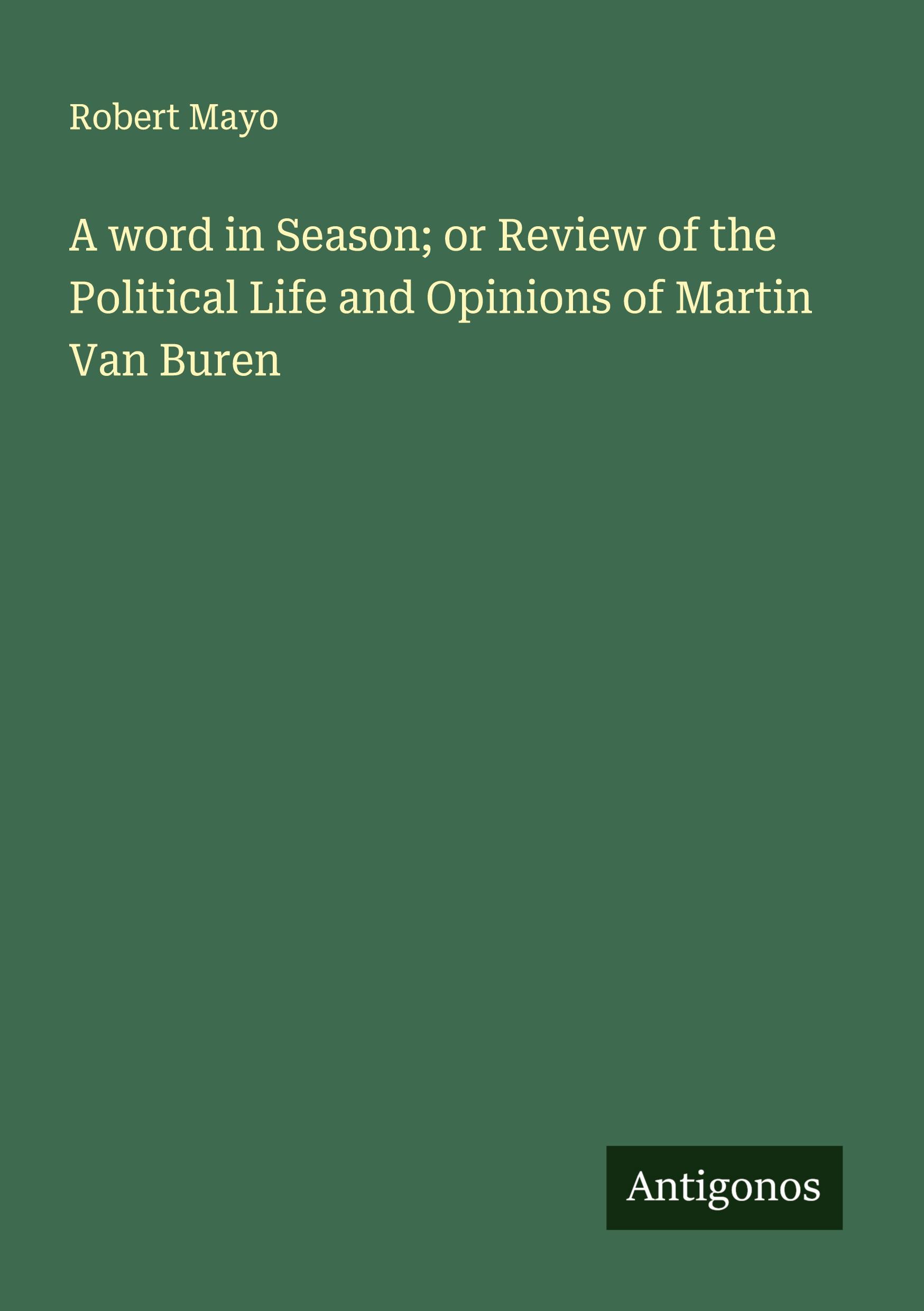 Vorderes Coverbild A word in Season; or Review of the Political Life and Opinions of Martin Van Buren