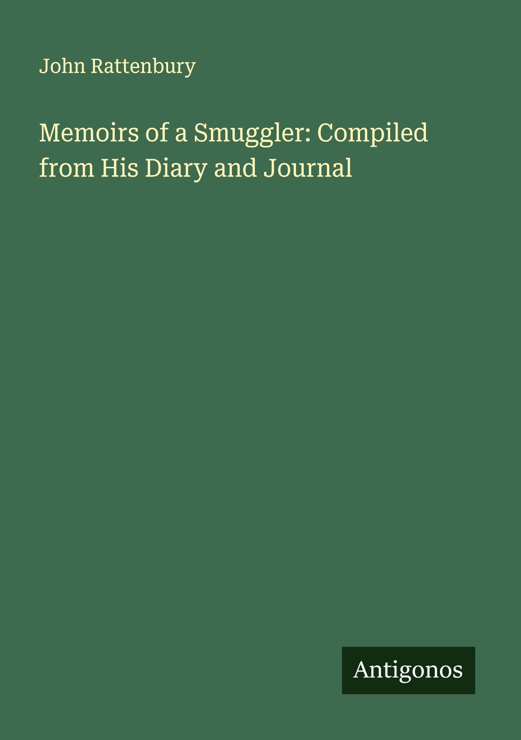 Vorderes Coverbild Memoirs of a Smuggler: Compiled from His Diary and Journal