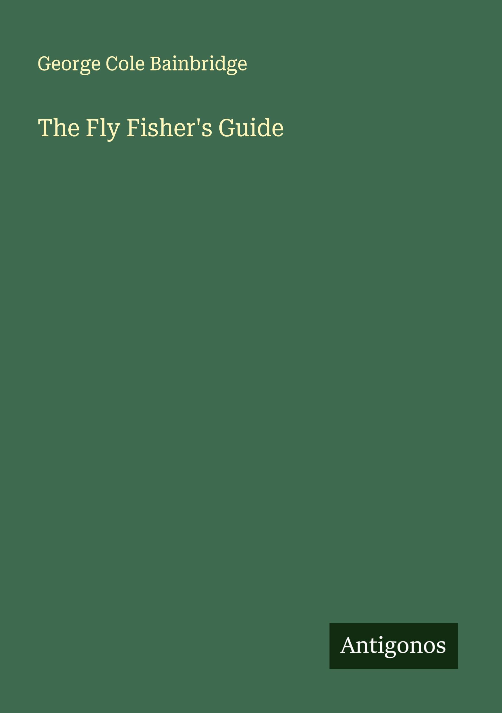 Vorderes Coverbild The Fly Fisher's Guide