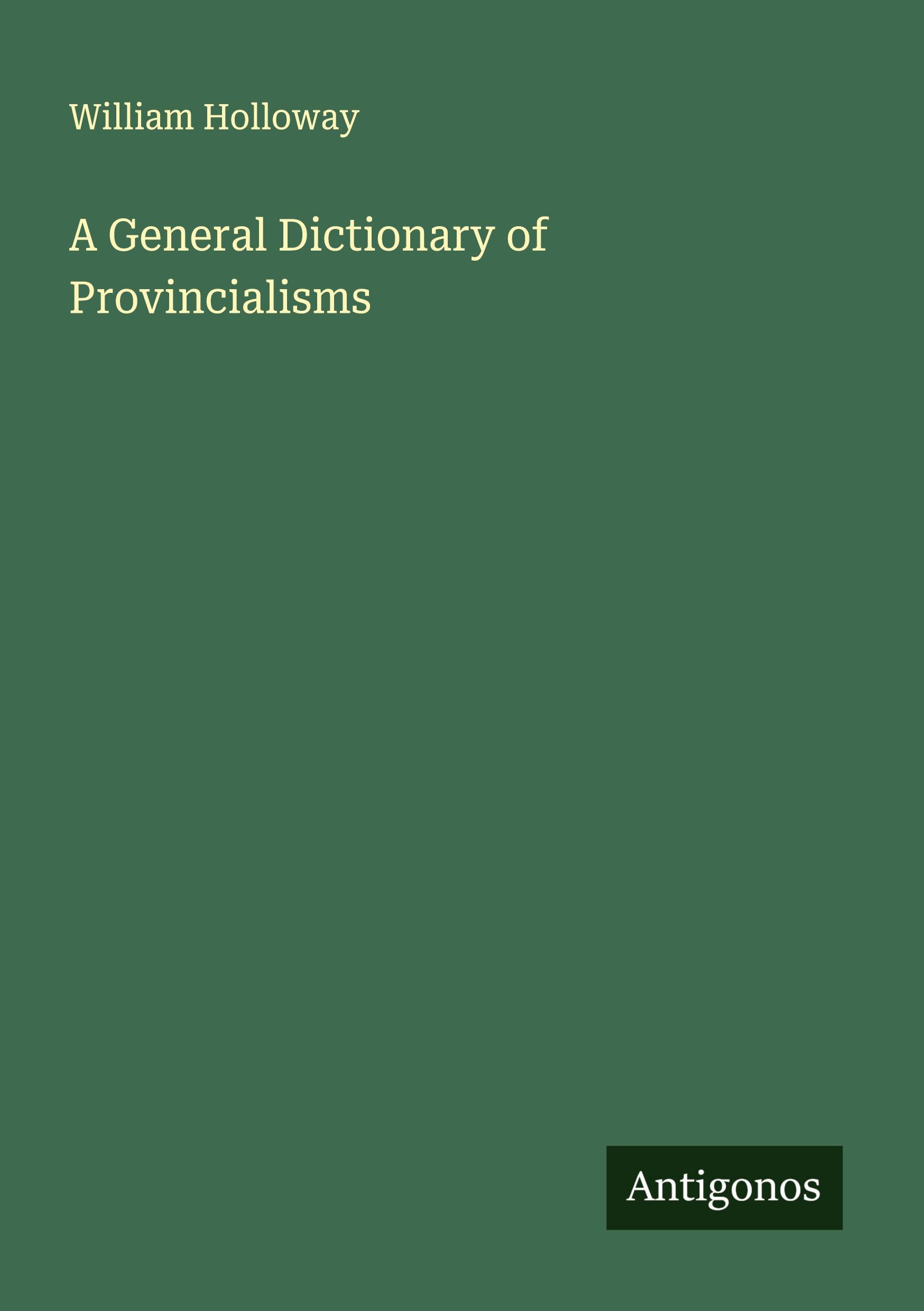Vorderes Coverbild A General Dictionary of Provincialisms