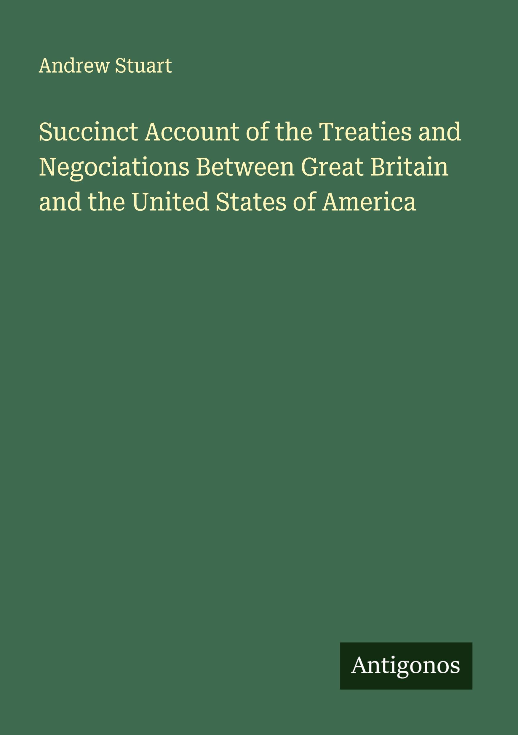 Vorderes Coverbild Succinct Account of the Treaties and Negociations Between Great Britain and the United States of America