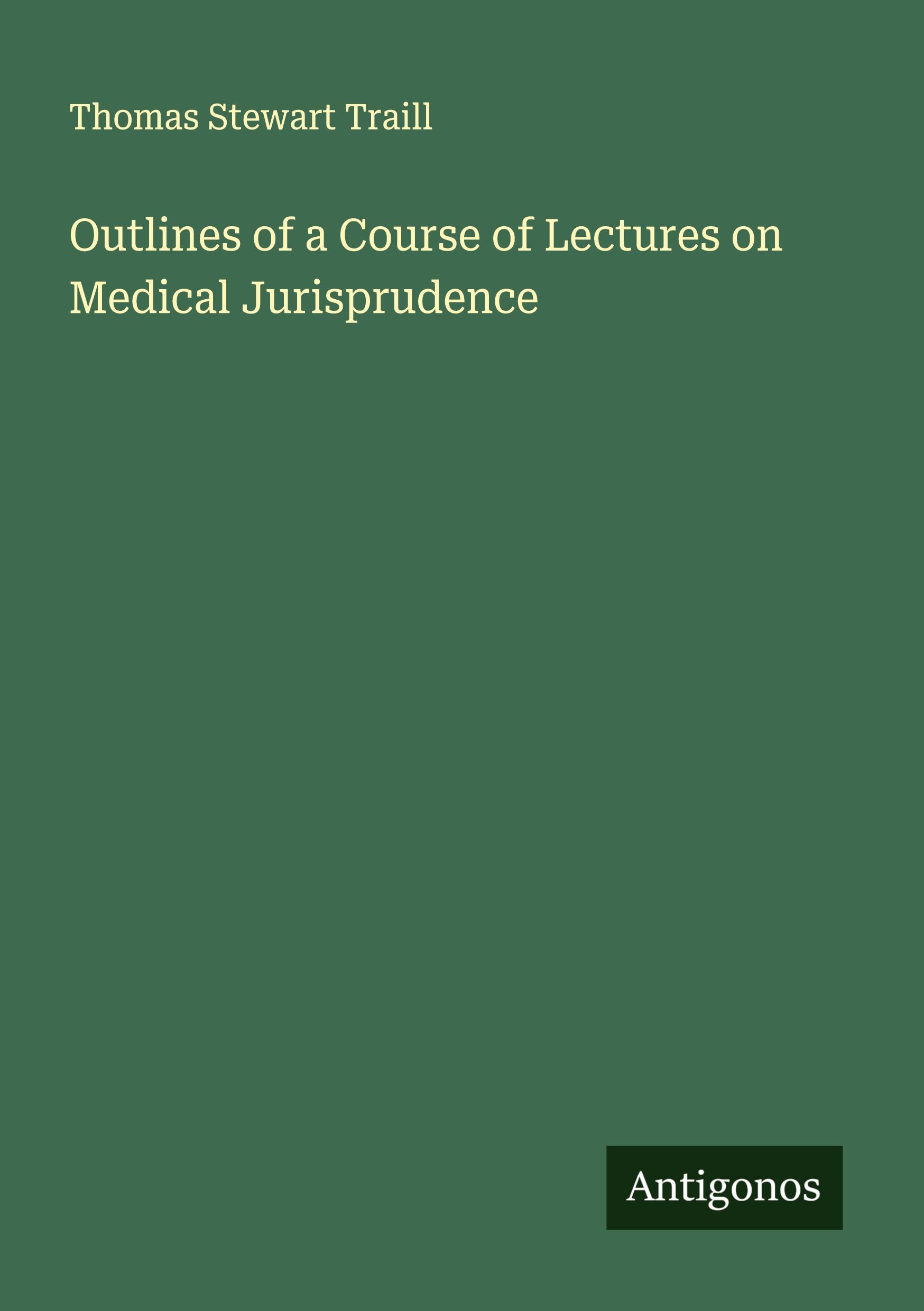 Vorderes Coverbild Outlines of a Course of Lectures on Medical Jurisprudence