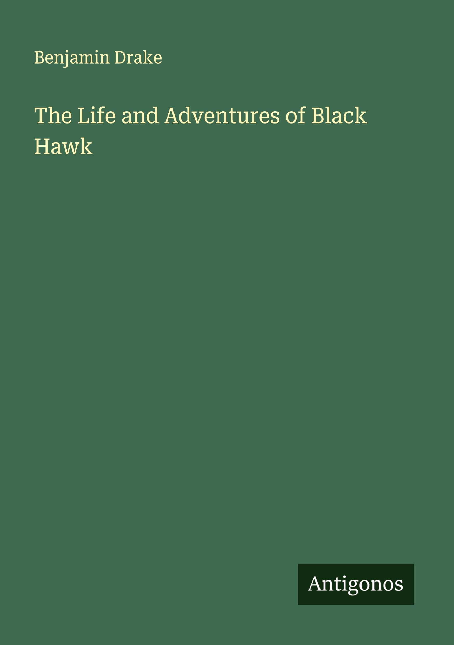 Vorderes Coverbild The Life and Adventures of Black Hawk