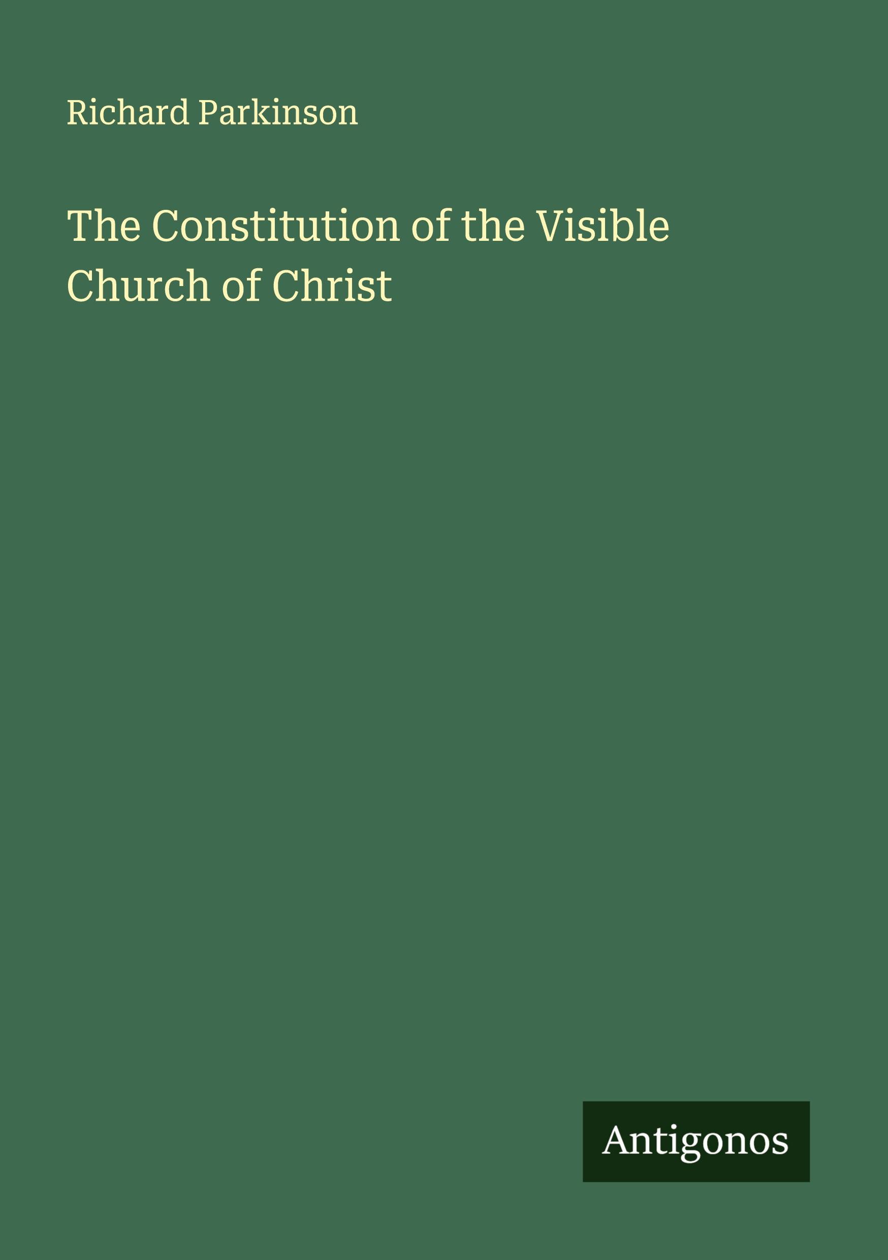 Vorderes Coverbild The Constitution of the Visible Church of Christ