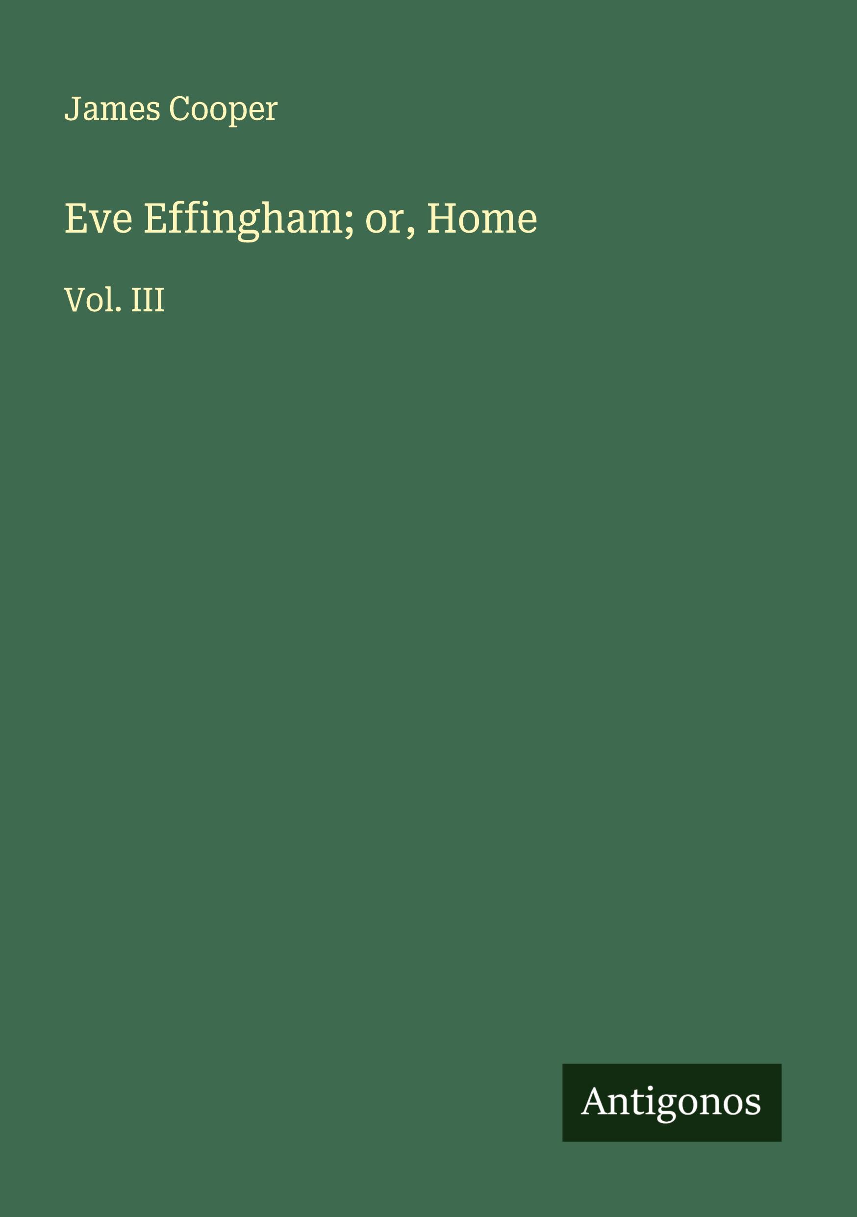 Vorderes Coverbild Eve Effingham; or, Home