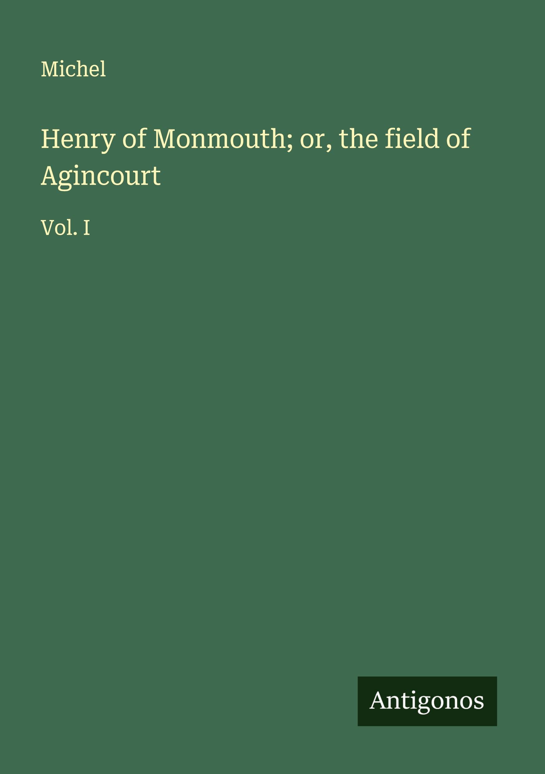 Vorderes Coverbild Henry of Monmouth; or, the field of Agincourt