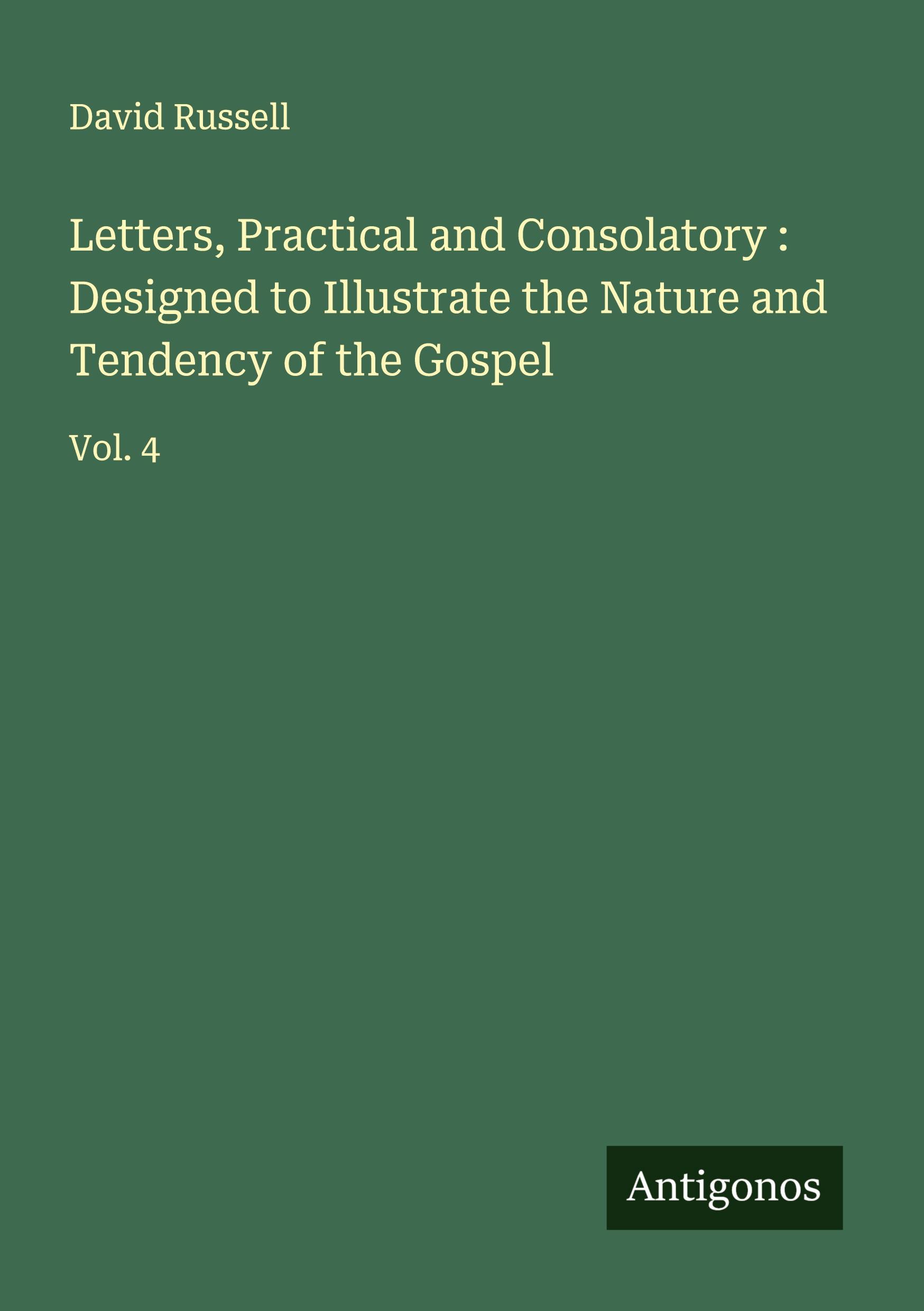 Vorderes Coverbild Letters, Practical and Consolatory : Designed to Illustrate the Nature and Tendency of the Gospel