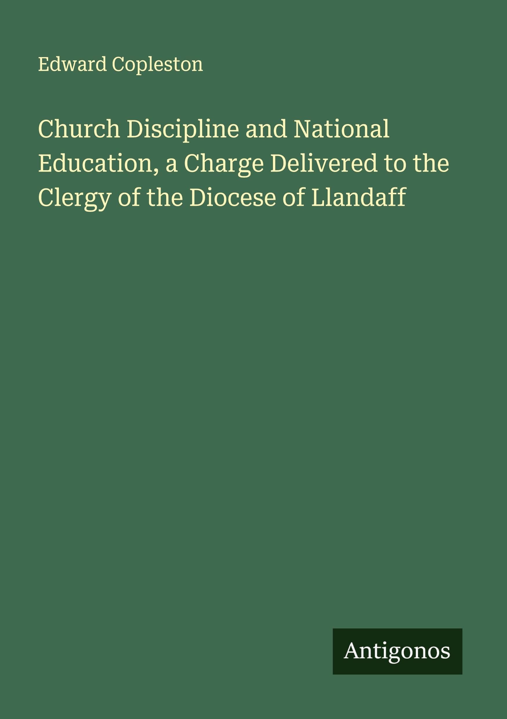Vorderes Coverbild Church Discipline and National Education, a Charge Delivered to the Clergy of the Diocese of Llandaff