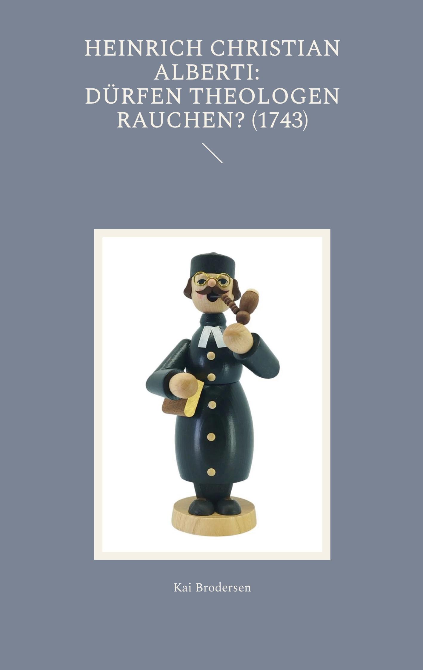 Vorderes Coverbild Heinrich Christian Alberti:  Dürfen Theologen rauchen? (1743)