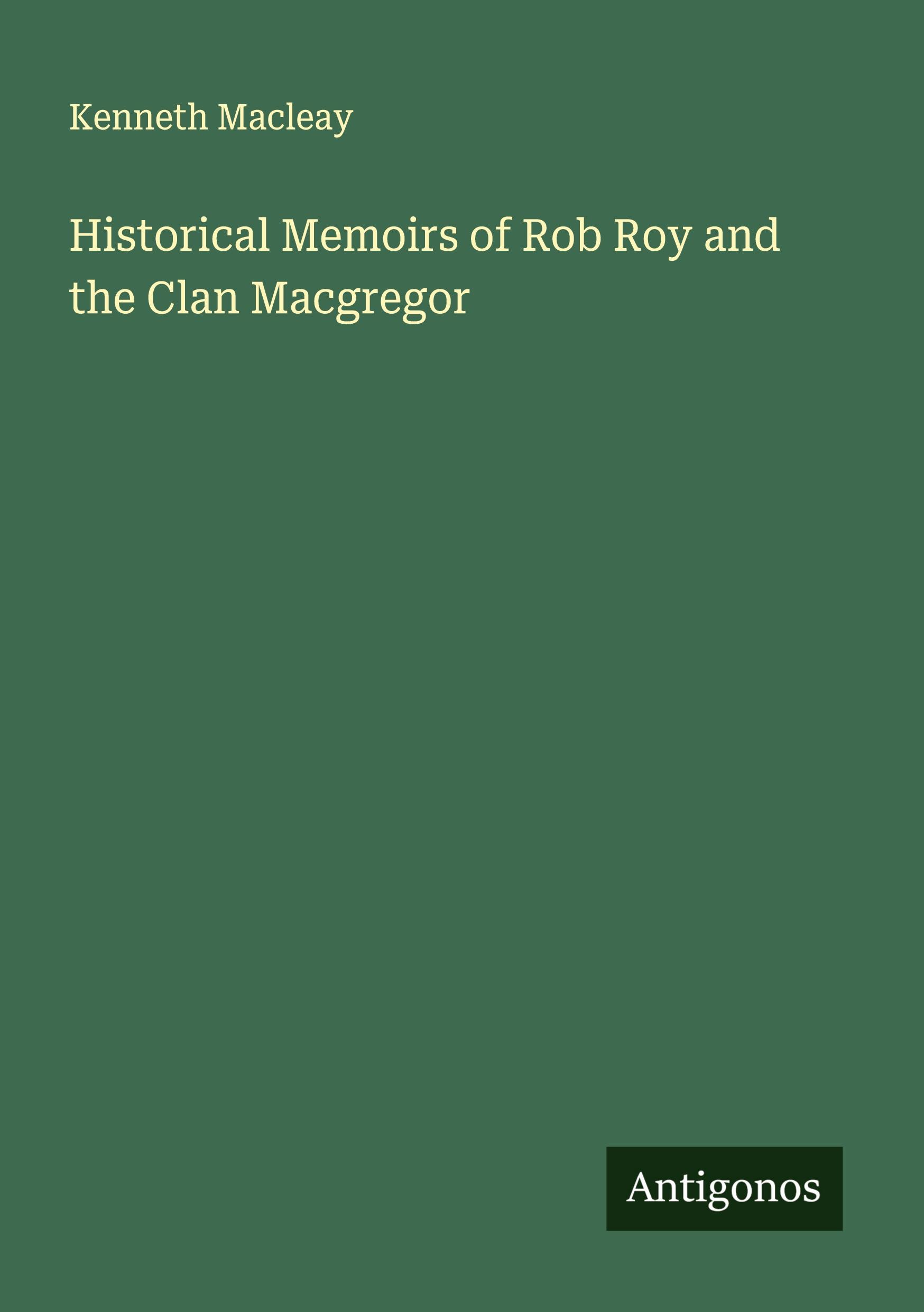 Vorderes Coverbild Historical Memoirs of Rob Roy and the Clan Macgregor