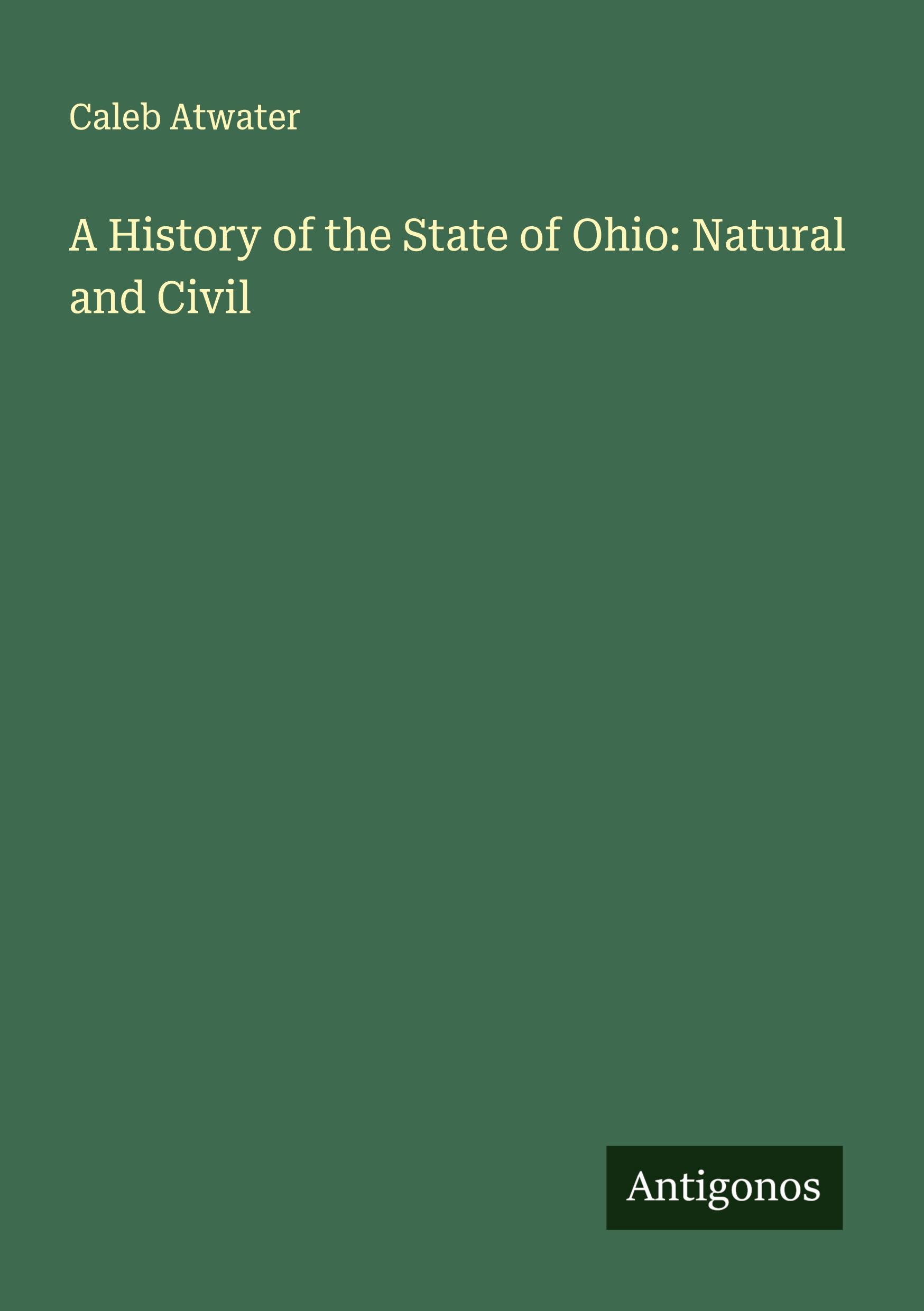 Vorderes Coverbild A History of the State of Ohio: Natural and Civil