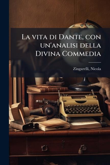 Vorderes Coverbild La vita di Dante, con un'analisi della Divina Commedia