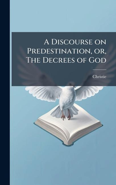 Vorderes Coverbild A Discourse on Predestination, or, The Decrees of God