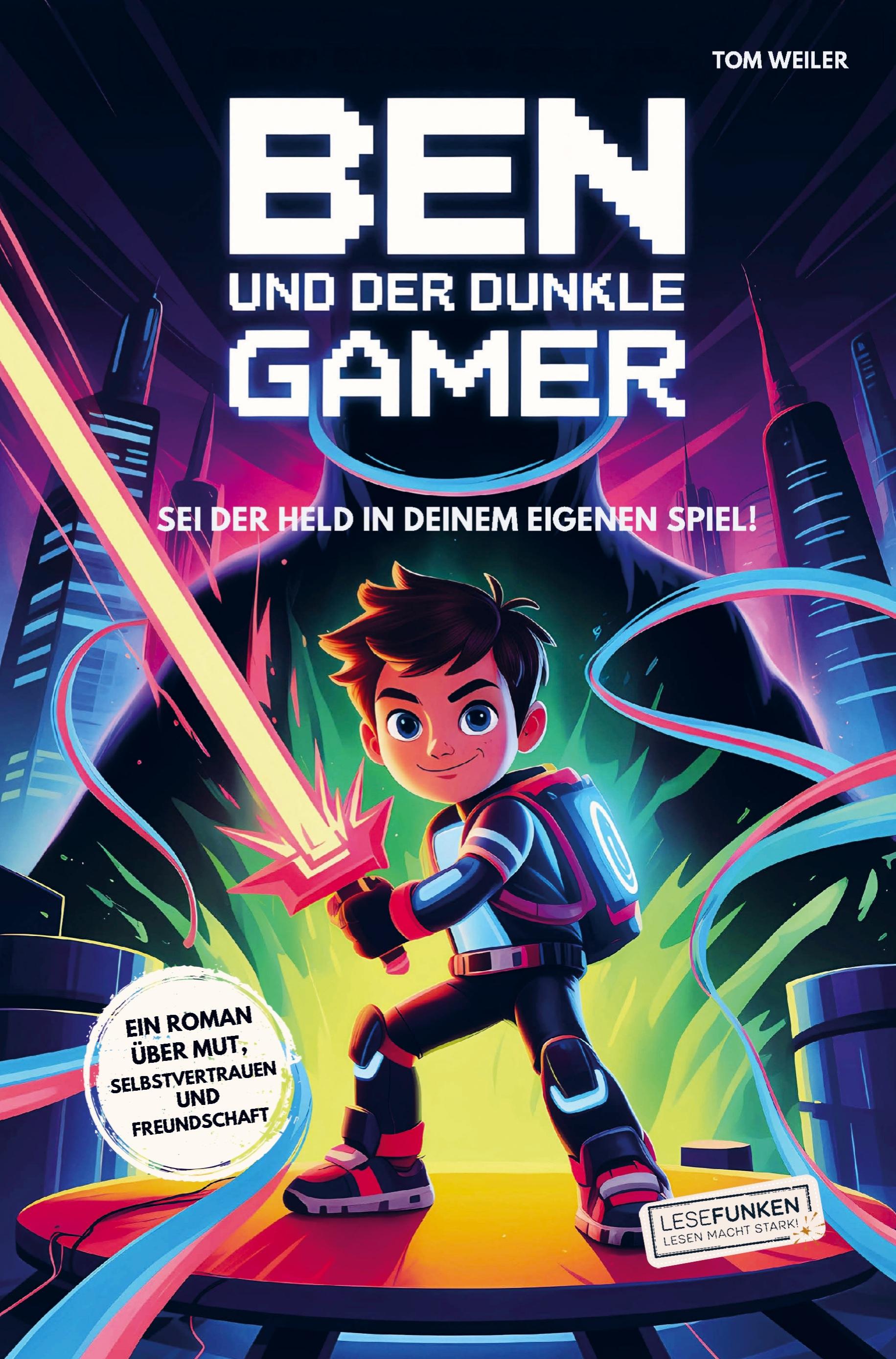 Vorderes Coverbild Ben und der dunkle Gamer: Sei der Held in deinem eigenen Spiel!