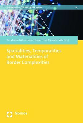 Vorderes Coverbild Spatialities, Temporalities and Materialities of Border Complexities