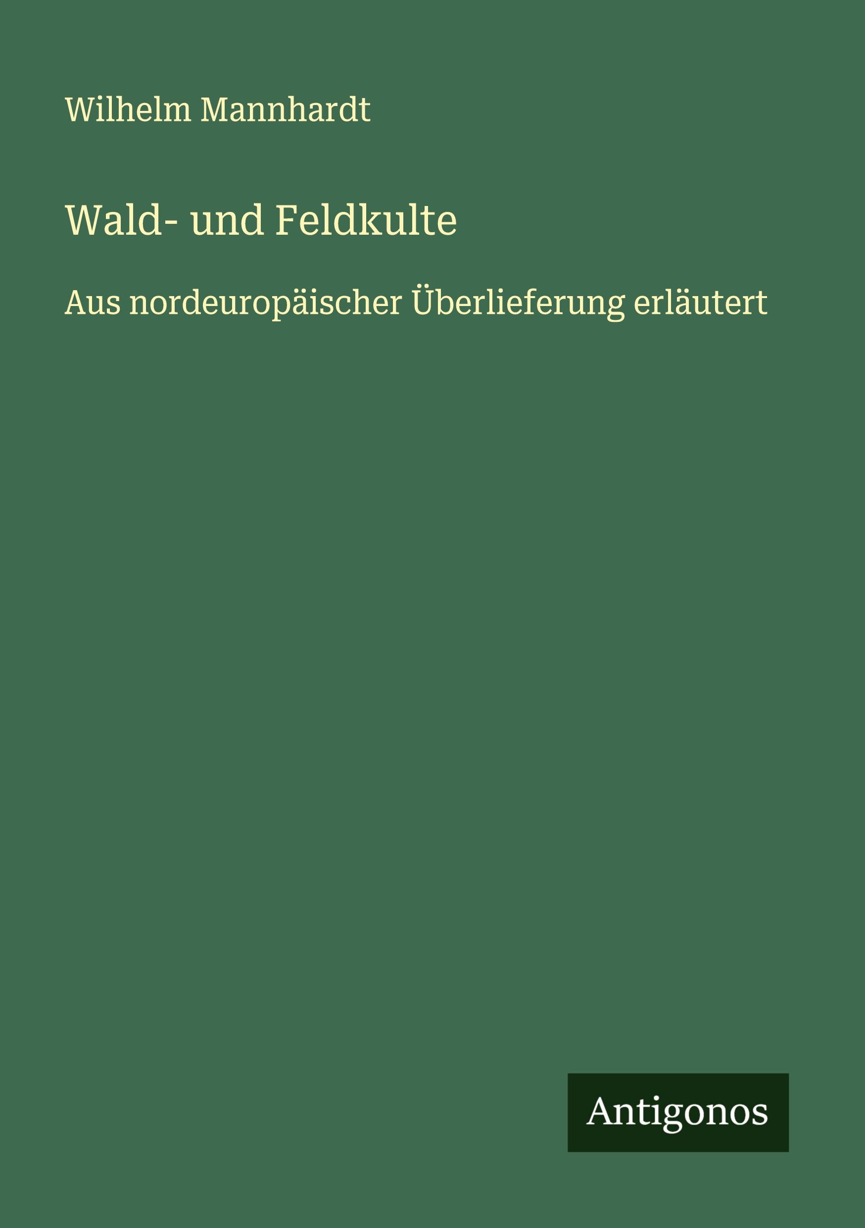 Vorderes Coverbild Wald- und Feldkulte
