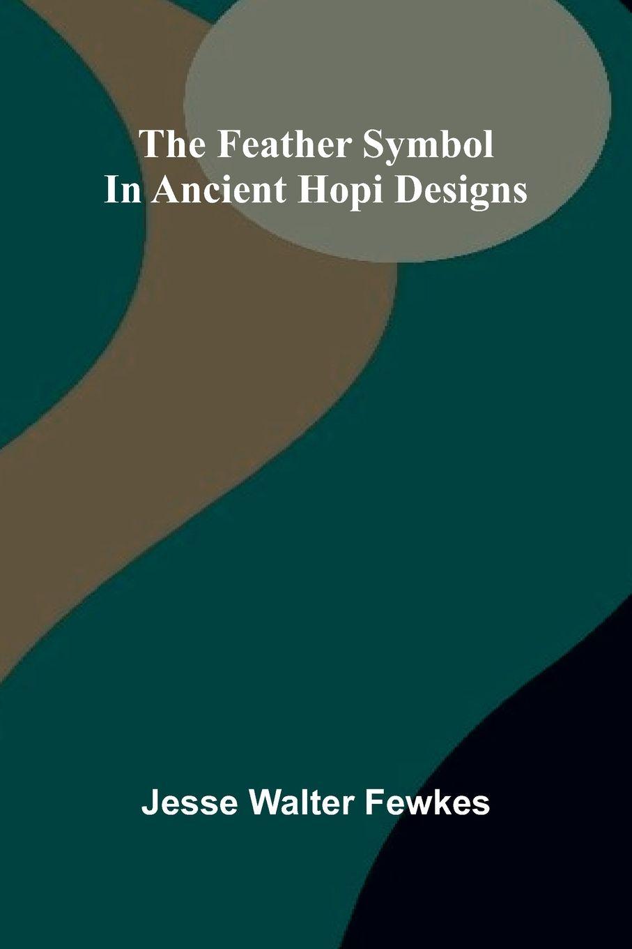 Vorderes Coverbild The feather symbol in ancient Hopi designs