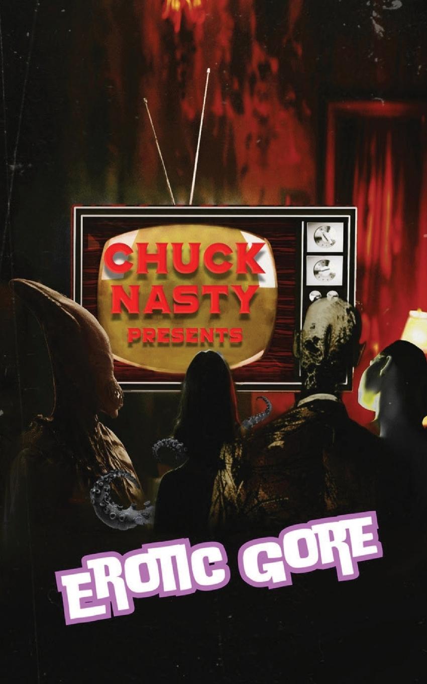 Vorderes Coverbild Chuck Nasty Presents - Erotic Gore