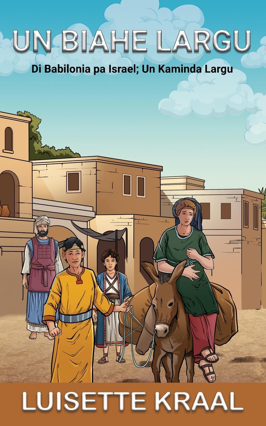Vorderes Coverbild Un Biahe Largu Di Babilonia pa Israel; Un Kaminda Largu