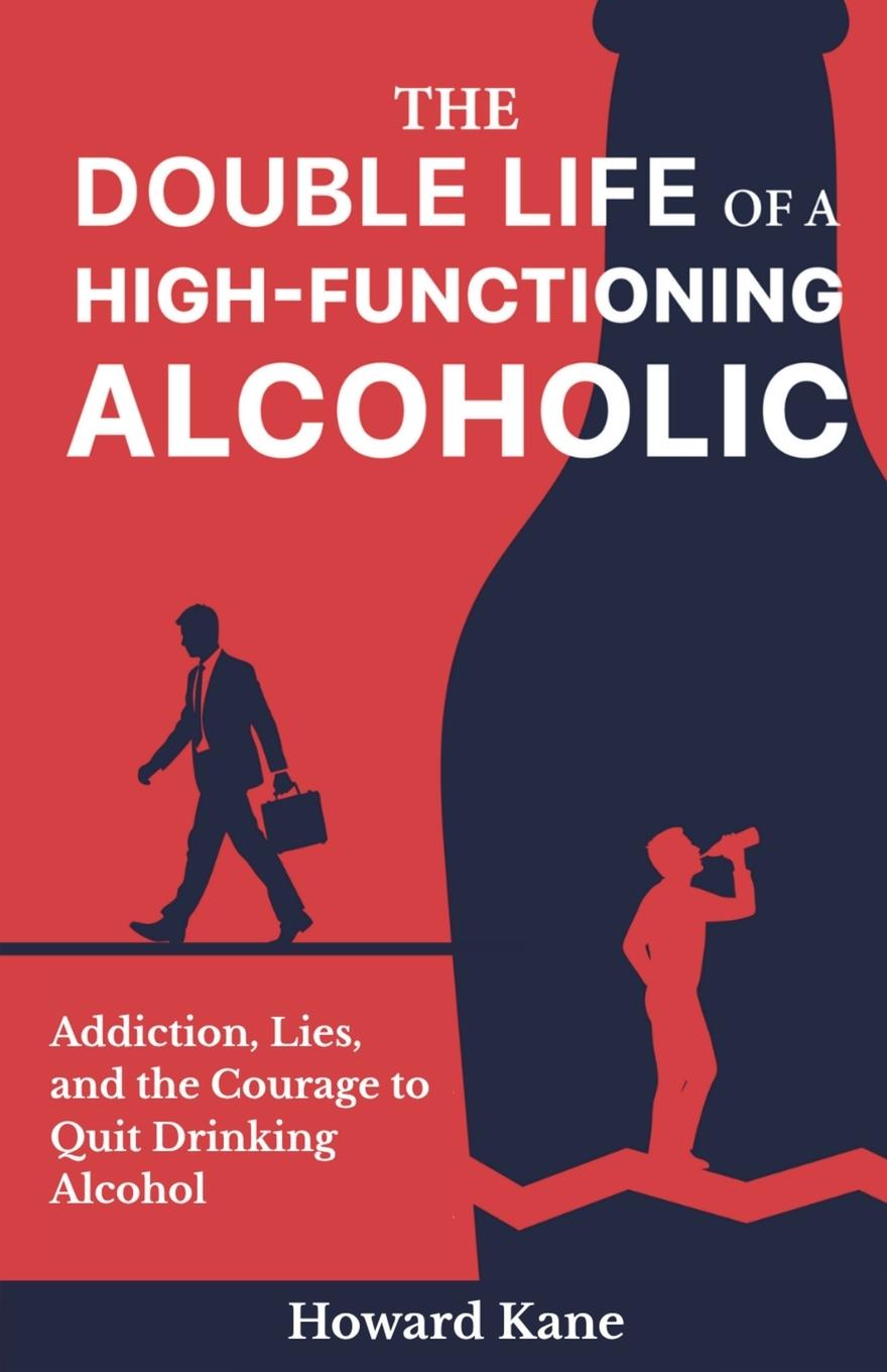Vorderes Coverbild The Double Life of a High-Functioning Alcoholic