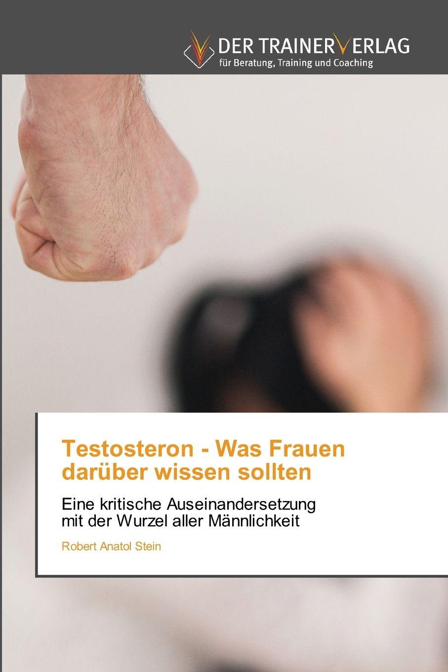 Vorderes Coverbild Testosteron - Was Frauen darüber wissen sollten