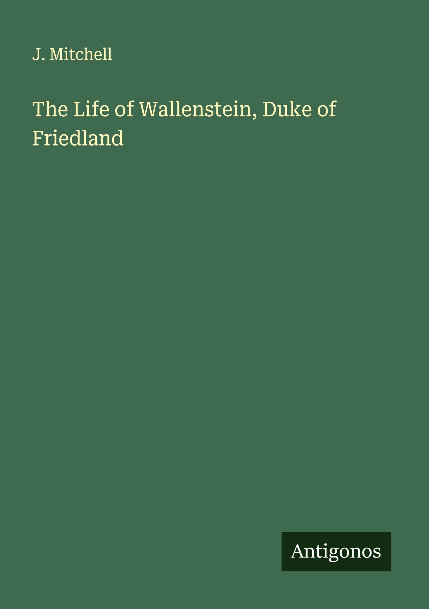 Vorderes Coverbild The Life of Wallenstein, Duke of Friedland