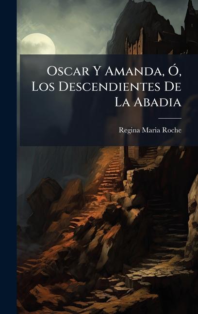 Vorderes Coverbild Oscar Y Amanda, Ã", Los Descendientes De La Abadia