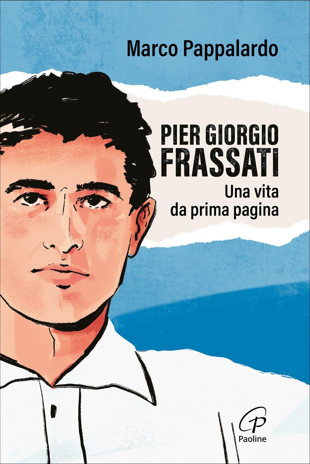 Vorderes Coverbild Pier Giorgio Frassati. Una vita da prima pagina