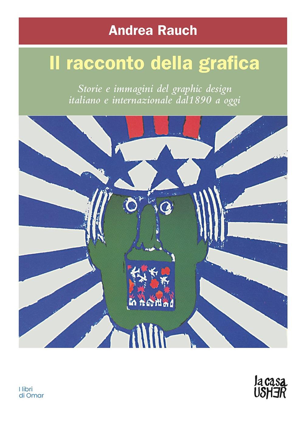 Vorderes Coverbild Il racconto della grafica. Storie e immagini del graphic design italiano e internazionale dal 1890 a oggi