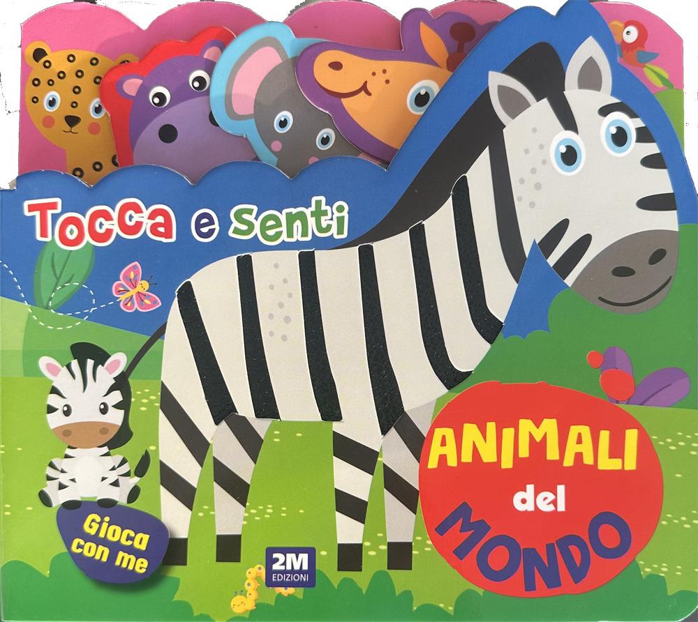 Vorderes Coverbild Animali del mondo. Tocca e senti