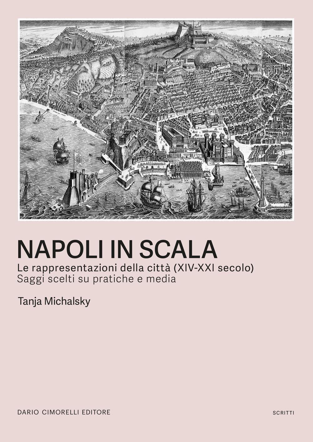 Vorderes Coverbild Napoli in scala. Le rappresentazioni della città (XIV-XXI secolo). Saggi scelti su pratiche e media