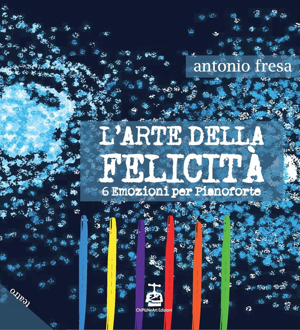 Vorderes Coverbild L' arte della felicità. 6 emozioni per pianoforte