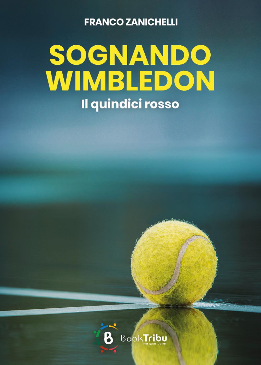Vorderes Coverbild Sognando Wimbledon. Il quindici rosso