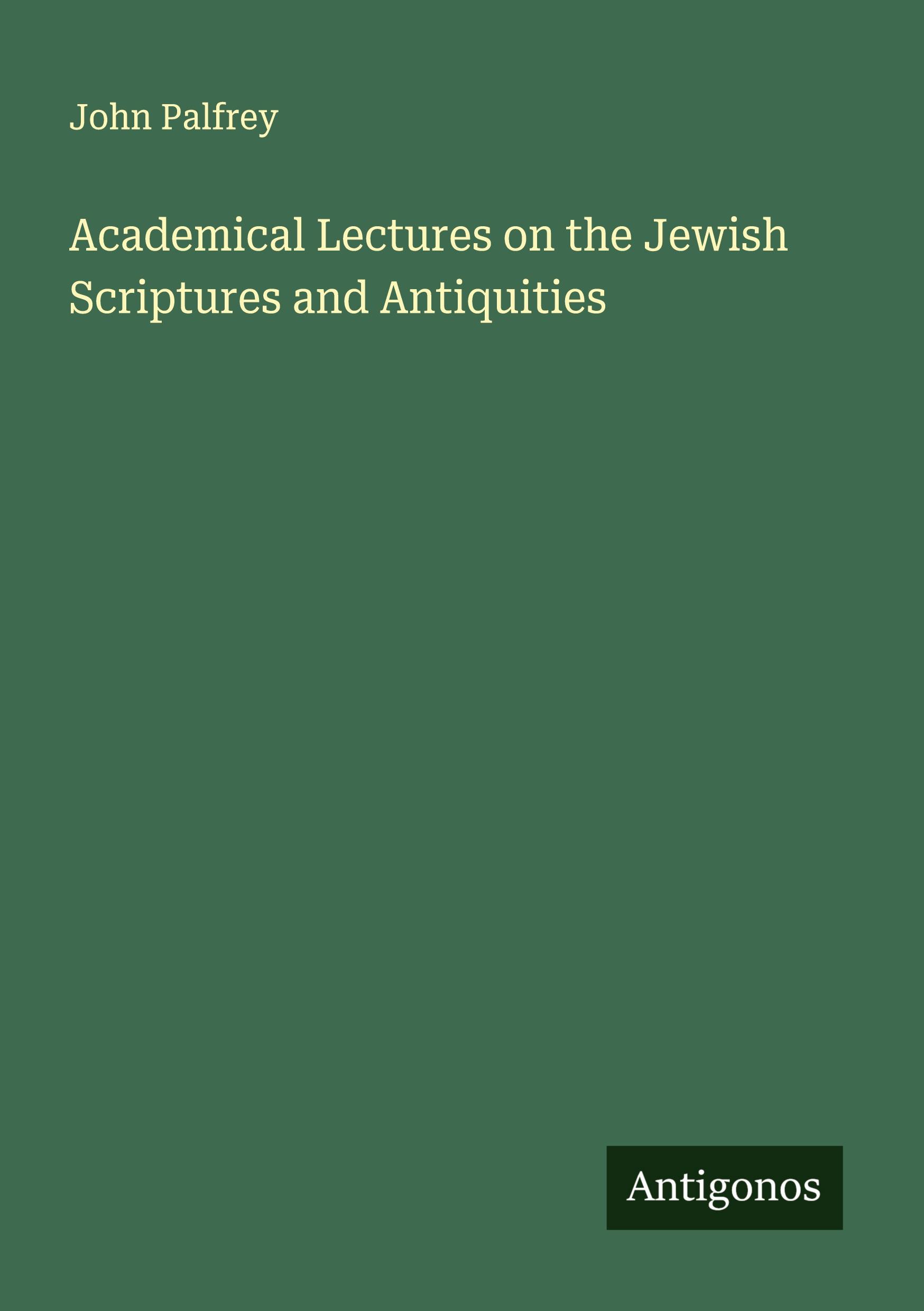 Vorderes Coverbild Academical Lectures on the Jewish Scriptures and Antiquities