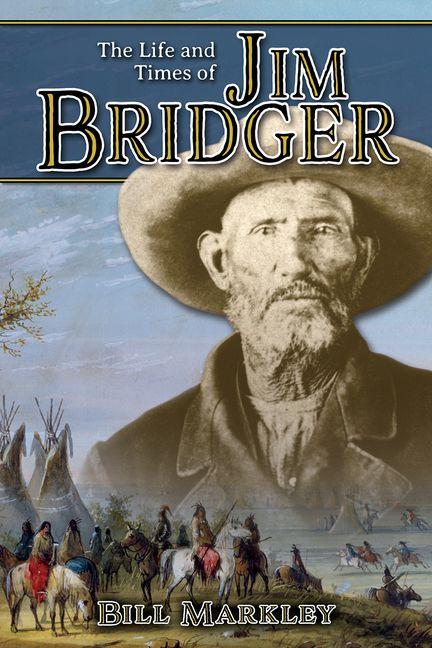 Vorderes Coverbild The Life and Times of Jim Bridger