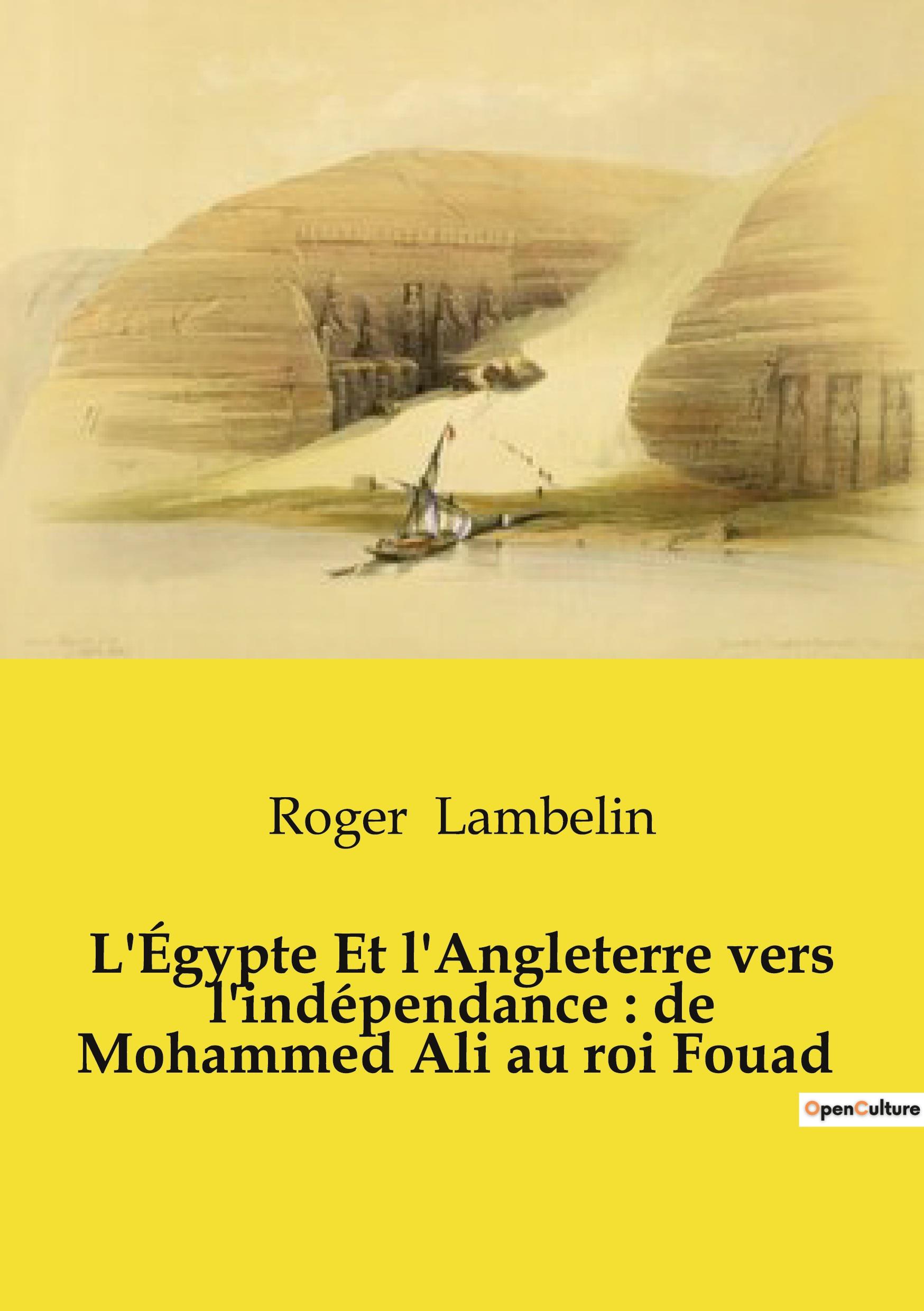 Vorderes Coverbild L'Égypte Et l'Angleterre vers l'indépendance : de Mohammed Ali au roi Fouad