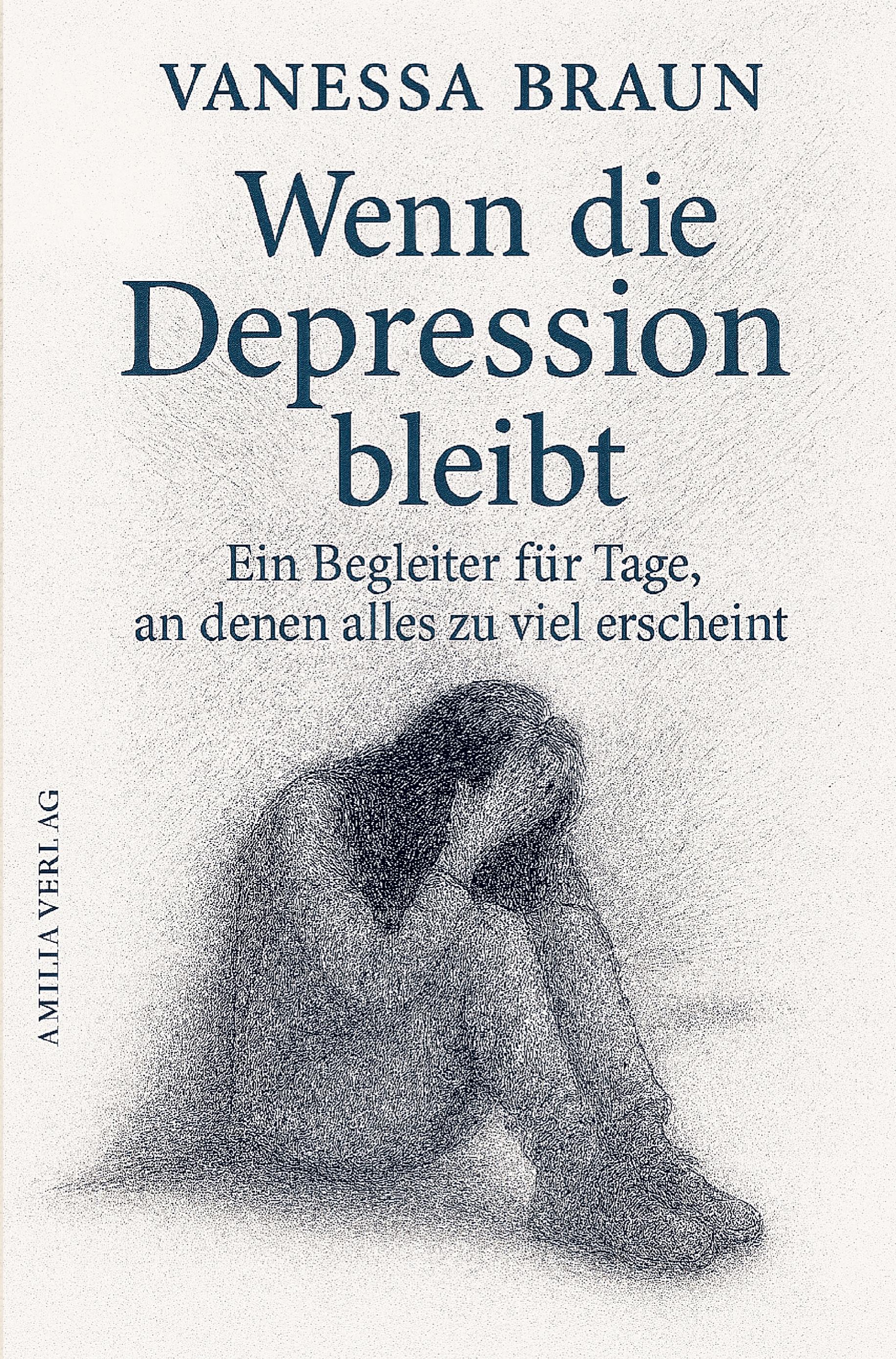 Vorderes Coverbild Wenn die Depression bleibt - Ein Begleiter für Tage, an denen alles zu viel erscheint