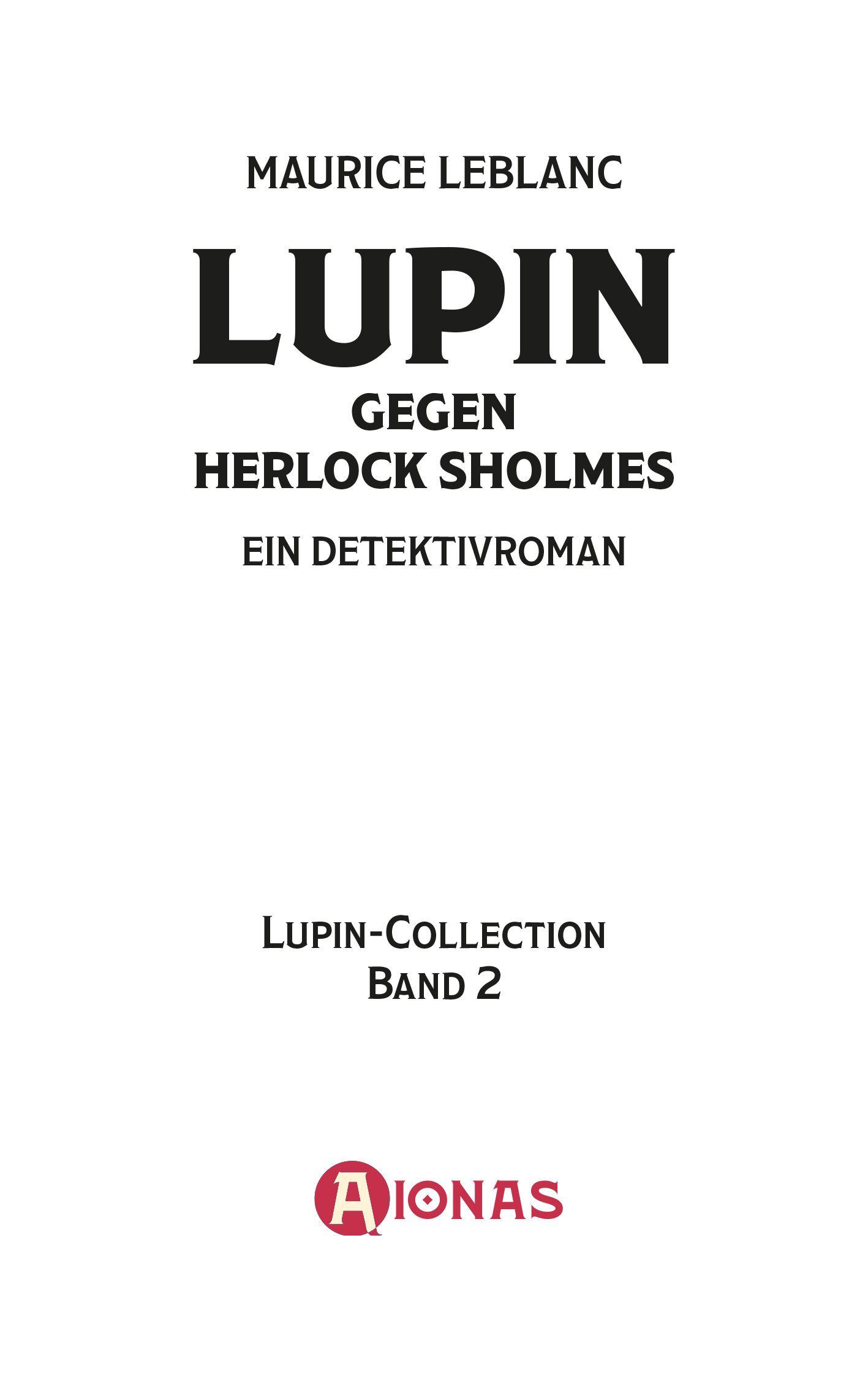 Beispielinhalt (Bild) Arsène Lupin gegen Herlock Sholmes. Detektivroman. Maurice Leblanc