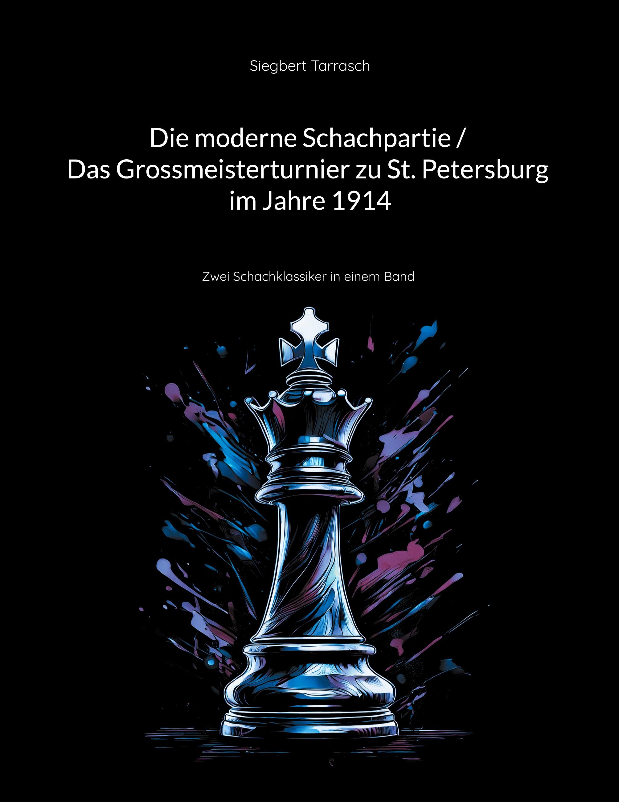 Vorderes Coverbild Die moderne Schachpartie / Das Grossmeisterturnier zu St. Petersburg im Jahre 1914